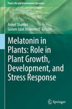 Melatonin in Plants: Role in Plant Growth, Development, and Stress Response