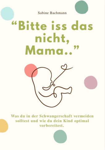 "BITTE ISS DAS NICHT, MAMA..."