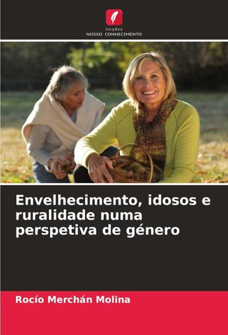 Envelhecimento, idosos e ruralidade numa perspetiva de género
