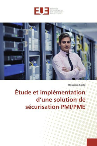Étude et implémentation d'une solution de sécurisation PMI/PME