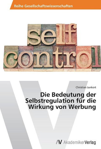 Die Bedeutung der Selbstregulation für die Wirkung von Werbung