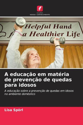A educação em matéria de prevenção de quedas para idosos