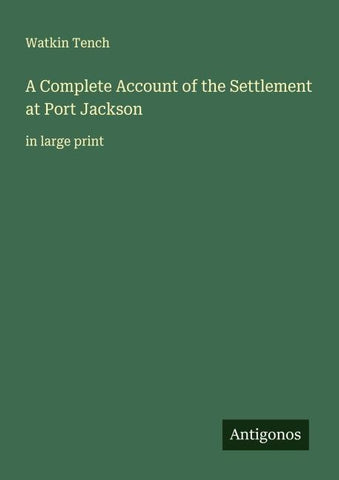 A Complete Account of the Settlement at Port Jackson