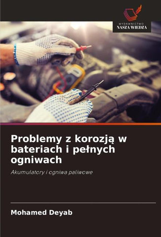 Problemy z korozj¿ w bateriach i pe¿nych ogniwach