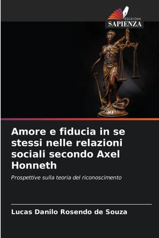 Amore e fiducia in se stessi nelle relazioni sociali secondo Axel Honneth