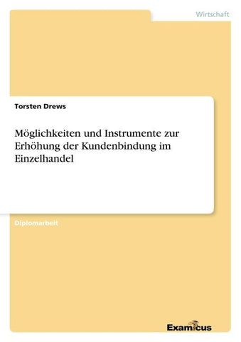 Möglichkeiten und Instrumente zur Erhöhung der Kundenbindung im Einzelhandel