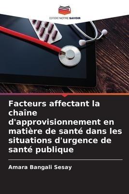 Facteurs affectant la chaîne d'approvisionnement en matière de santé dans les situations d'urgence de santé publique