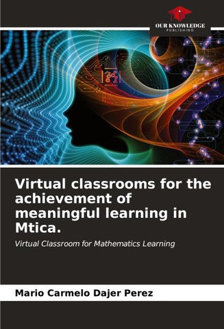 Virtual classrooms for the achievement of meaningful learning in Mtica.
