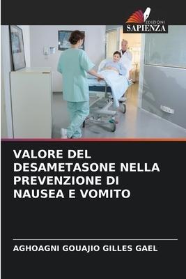 VALORE DEL DESAMETASONE NELLA PREVENZIONE DI NAUSEA E VOMITO