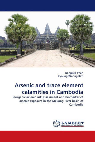 Arsenic and trace element calamities in Cambodia