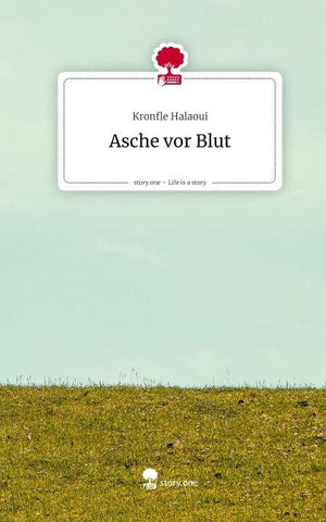 Asche vor Blut. Life is a Story - story.one