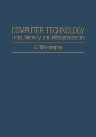 Computer Technology: Logic, Memory, and Microprocessors