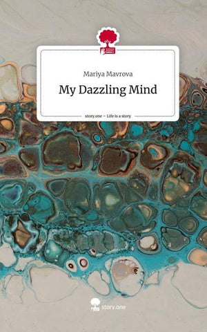 My Dazzling Mind. Life is a Story - story.one