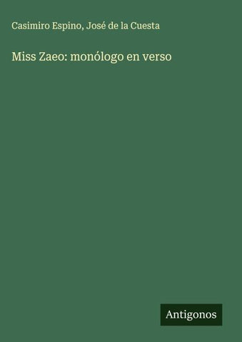 Miss Zaeo: monólogo en verso