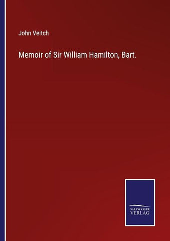 Memoir of Sir William Hamilton, Bart.