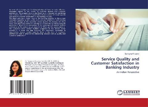 Service Quality and Customer Satisfaction in Banking Industry