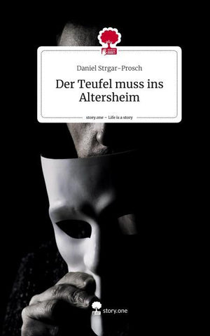 Der Teufel muss ins Altersheim. Life is a Story - story.one