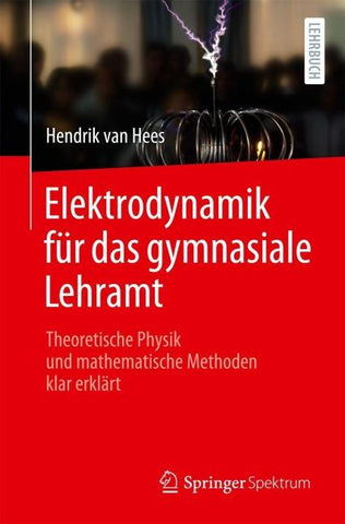 Elektrodynamik für das gymnasiale Lehramt