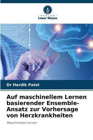 Auf maschinellem Lernen basierender Ensemble-Ansatz zur Vorhersage von Herzkrankheiten
