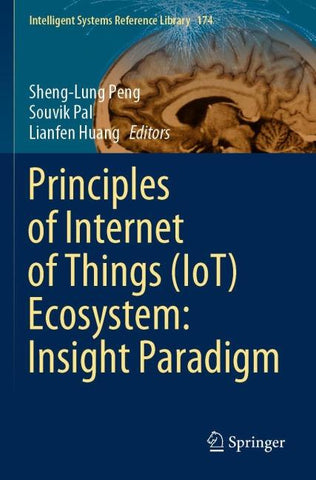 Principles of Internet of Things (IoT) Ecosystem: Insight Paradigm