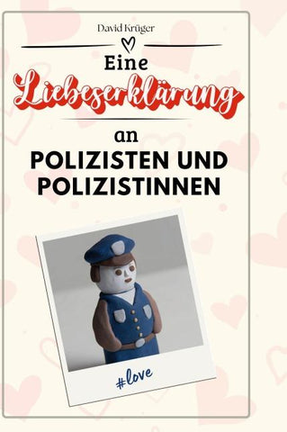 Eine Liebeserklärung an Polizisten und Polizistinnen