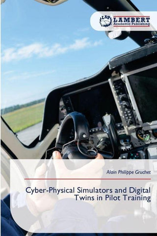 Cyber-Physical Simulators and Digital Twins in Pilot Training