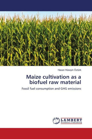 Maize cultivation as a biofuel raw material