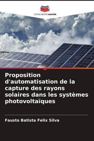 Proposition d'automatisation de la capture des rayons solaires dans les systèmes photovoltaïques