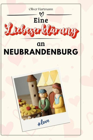 Eine Liebeserklärung an Neubrandenburg
