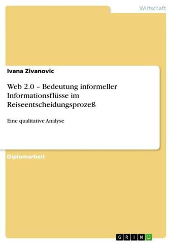 Web 2.0 - Bedeutung informeller Informationsflüsse im Reiseentscheidungsprozeß