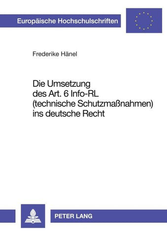 Die Umsetzung des Art. 6 Info-RL (technische Schutzmaßnahmen) ins deutsche Recht