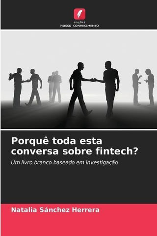 Porquê toda esta conversa sobre fintech?