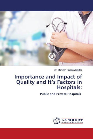 Importance and Impact of Quality and It's Factors in Hospitals: