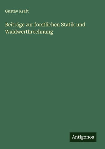 Beiträge zur forstlichen Statik und Waldwerthrechnung
