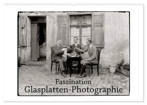 Faszination Glasplatten-Photographie (Wandkalender 2026 DIN A2 quer), CALVENDO Monatskalender