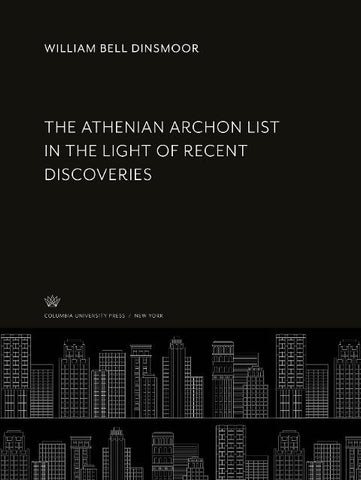 The Athenian Archon List in the Light of Recent Discoveries