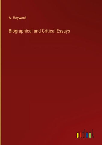 Biographical and Critical Essays