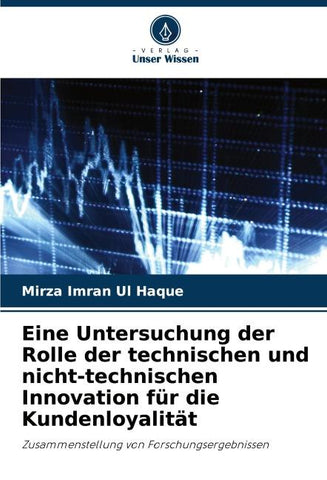 Eine Untersuchung der Rolle der technischen und nicht-technischen Innovation für die Kundenloyalität