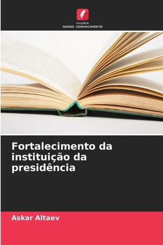 Fortalecimento da instituição da presidência