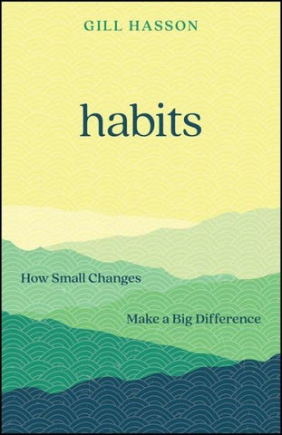Habits: How Small Changes Make a Big Difference