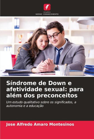 Síndrome de Down e afetividade sexual: para além dos preconceitos