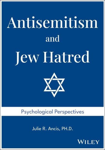 Antisemitism and Jew Hatred: Psychological Perspectives
