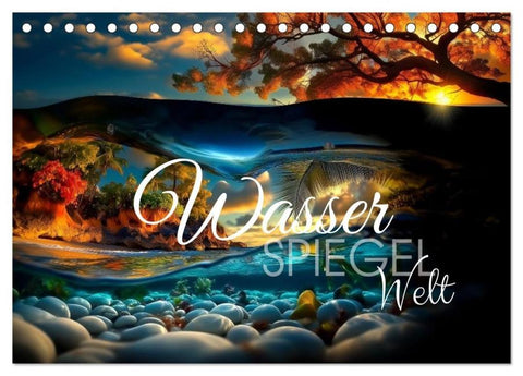 Wasserspiegelwelt (Tischkalender 2026 DIN A5 quer), CALVENDO Monatskalender