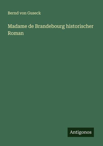 Madame de Brandebourg historischer Roman
