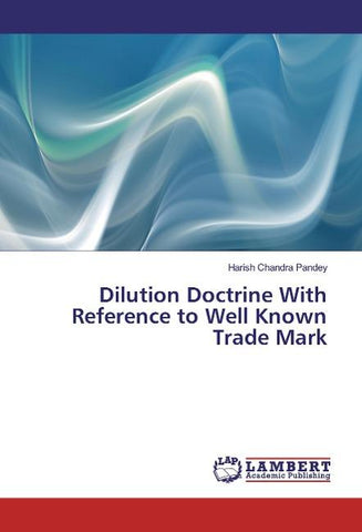 Dilution Doctrine With Reference to Well Known Trade Mark