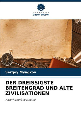 DER DREISSIGSTE BREITENGRAD UND ALTE ZIVILISATIONEN