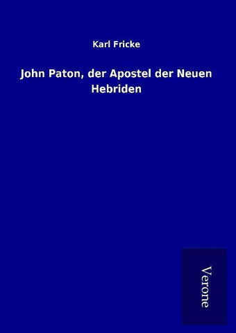 John Paton, der Apostel der Neuen Hebriden