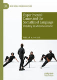 Experimental Dance and the Somatics of Language