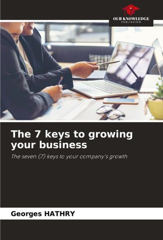 The 7 keys to growing your business