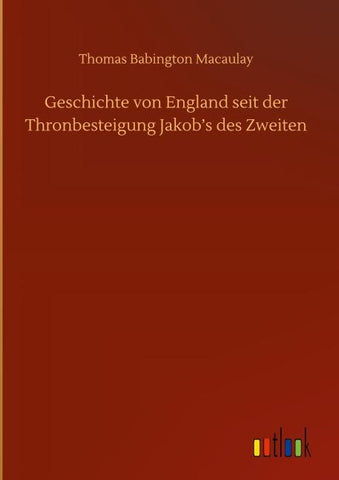 Geschichte von England seit der Thronbesteigung Jakob's des Zweiten
